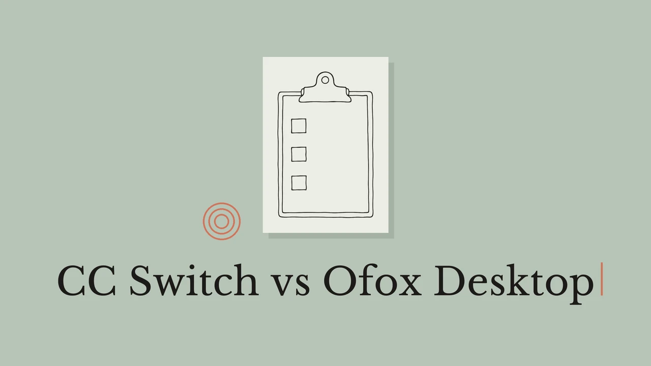 A clipboard drawn in black ink on cream paper, with a sage background, terracotta rings, and the title CC Switch vs Ofox Desktop.