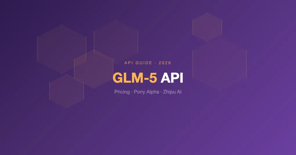 GLM-5 API Guide: Pony Alpha, Pricing & Zhipu AI in 2026