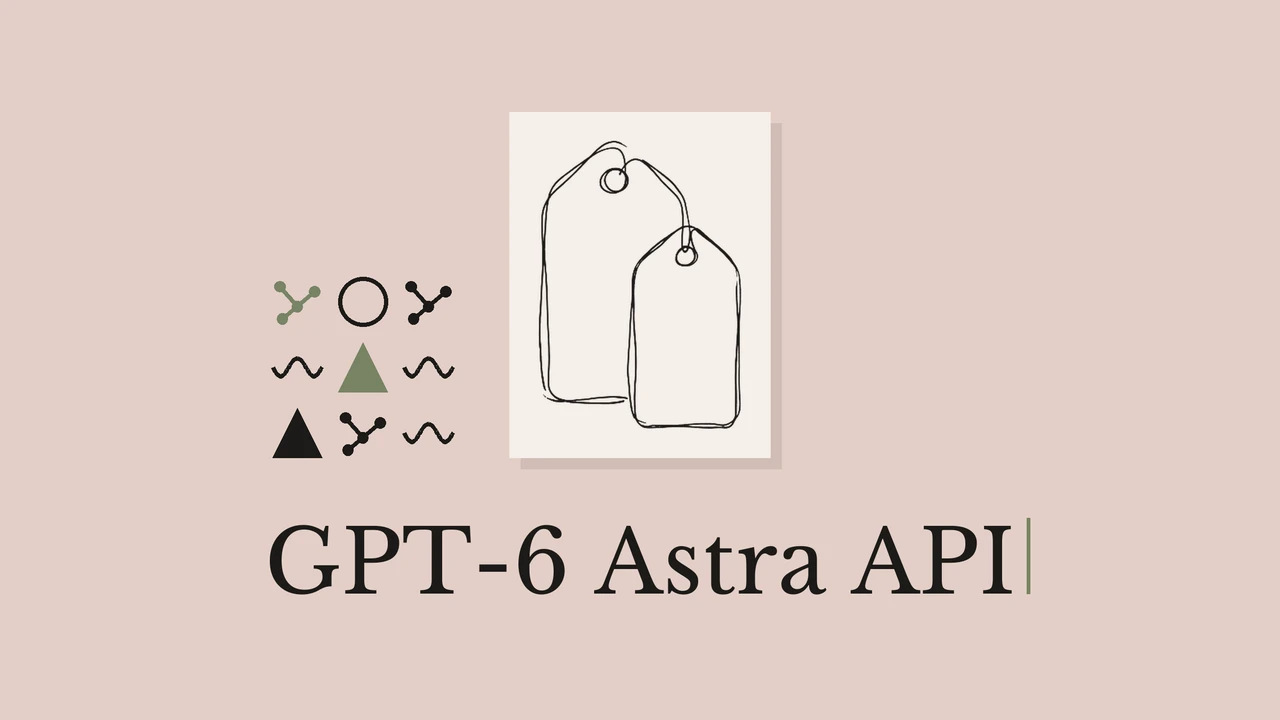 GPT-6 Astra API Pricing: $10 Input, $50 Output per Million