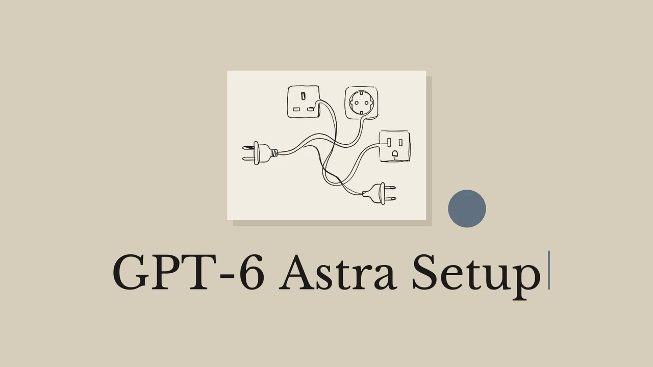 Single-line ink drawing of two mains plugs whose cables run to three differently shaped wall sockets, on a pale paper card over a sand background, a solid slate-blue circle beside the card, and the serif title GPT-6 Astra Setup beneath
