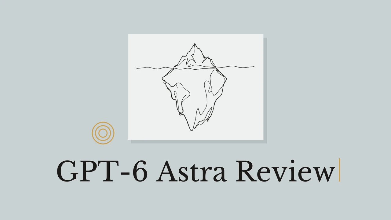 Single-line ink drawing of an iceberg with a small tip above the waterline and a much larger mass below it, on a pale paper card over a blue-grey background, a small amber concentric-ring mark beside the card, and the serif title GPT-6 Astra Review beneath