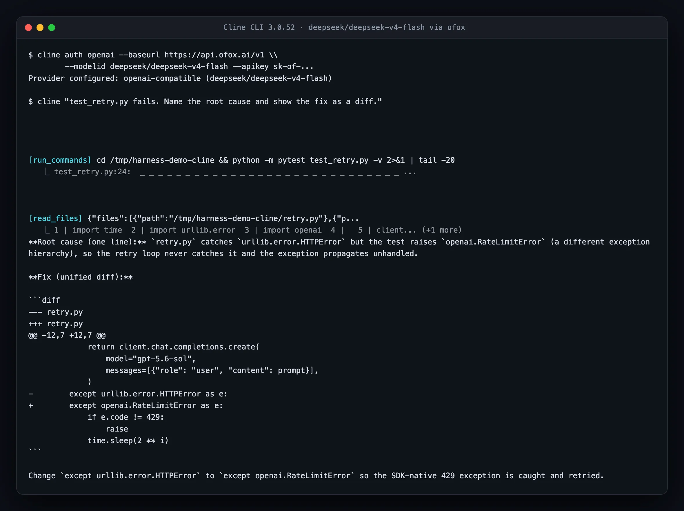 Cline CLI 3.0.52 配置到 OpenAI 兼容网关上跑 deepseek/deepseek-v4-flash,画面显示它先跑 pytest、读 retry.py,然后给出根因和 unified diff