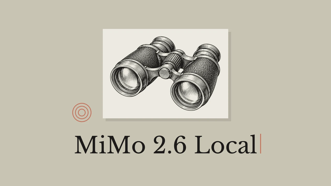 Рисунок бинокля на светлой карточке с надписью MiMo 2.6 Local.