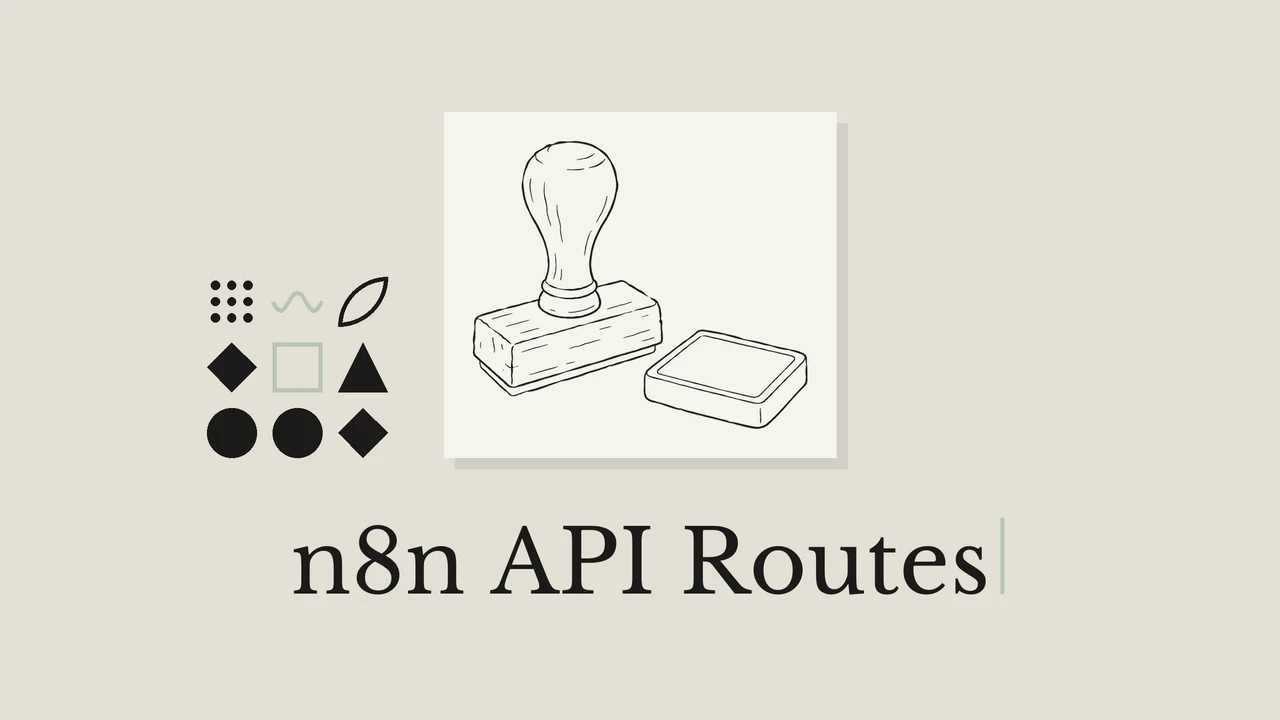 크림색 배경의 밝은 카드에 검은 선으로 그린 고무도장과 n8n API Routes 제목.