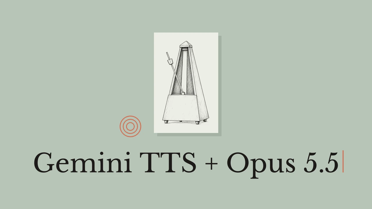 세이지 그린 배경 위 메트로놈 선화와 Gemini TTS + Opus 5.5 제목.