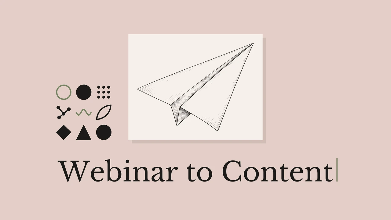浅色卡纸上的纸飞机线稿，配有 Webinar to Content 标题，表示将线上分享转为多种内容。