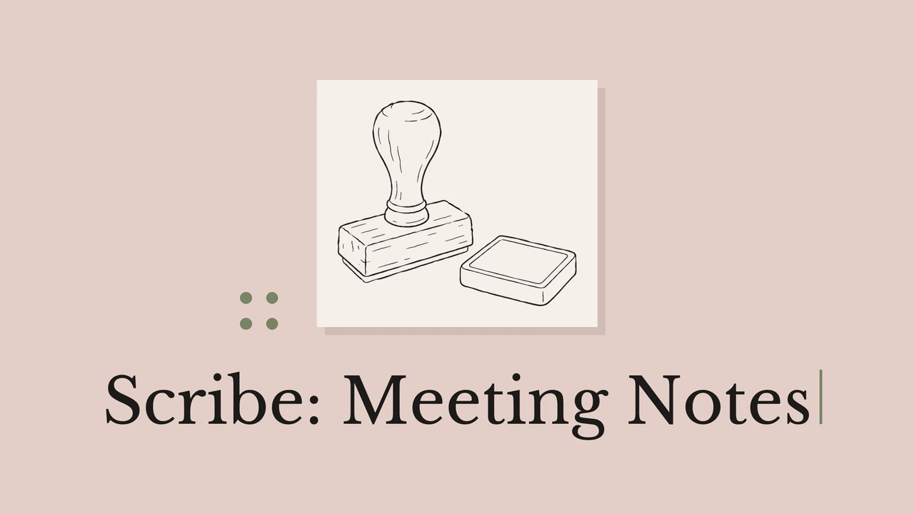 灰粉底、浅色卡纸上的印章与印台线稿、橄榄色圆点和 Scribe: Meeting Notes 标题。